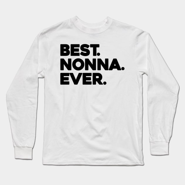 Best Nonna Ever Long Sleeve T-Shirt by aesthetice1